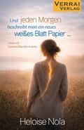 Und jeden Morgen beschreibt man ein neues weißes Blatt Papier