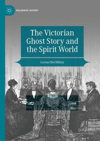 The Victorian Ghost Story and the Spirit World