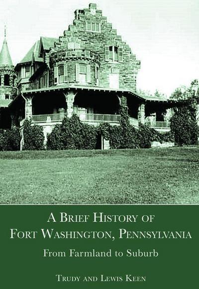 A Brief History of Fort Washington, Pennsylvania: From Farmland to Suburb