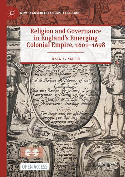 Religion and Governance in England’s Emerging Colonial Empire, 1601-1698