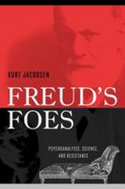 Freud’s Foes