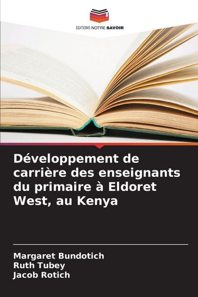 Développement de carrière des enseignants du primaire à Eldoret West, au Kenya