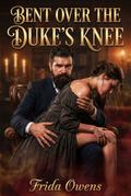 Bent Over The Duke’s Knee