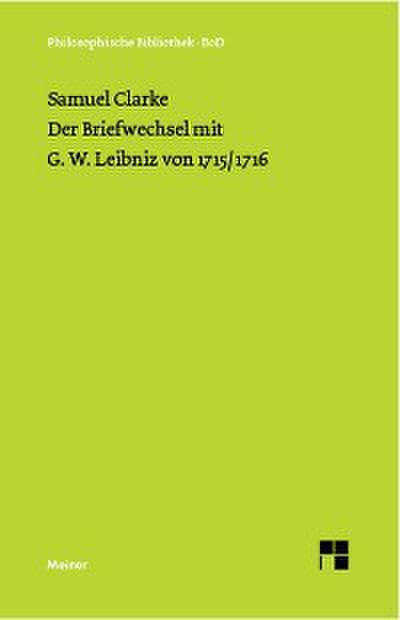 Der Briefwechsel mit G. W. Leibniz von 1715/16