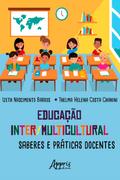 Educação Inter/Multicultural: Saberes e Práticas Docentes