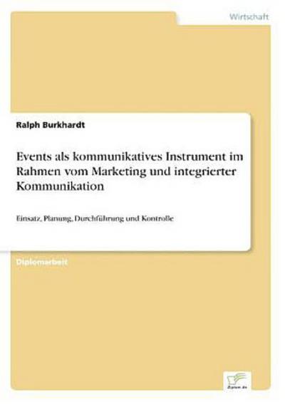 Events als kommunikatives Instrument im Rahmen vom Marketing und integrierter Kommunikation