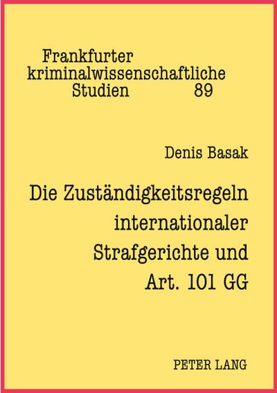 Die Zuständigkeitsregeln internationaler Strafgerichte und Art. 101 GG