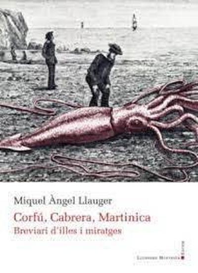 Corfú, Cabrera, Martinica : breviari d’illes i miratges