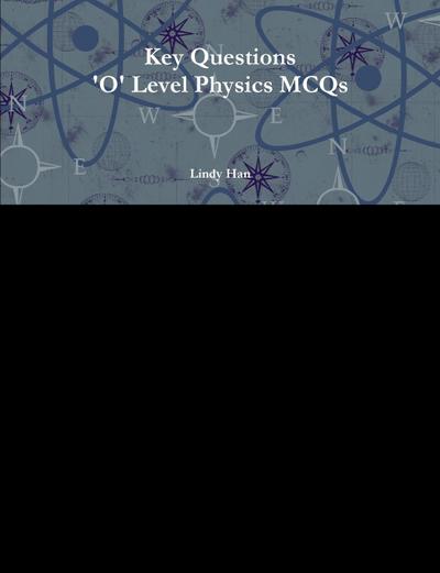 Key Questions ’O’ Level Physics MCQs
