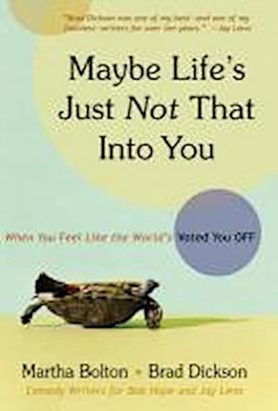 Maybe Life’s Just Not That Into You