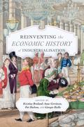 Reinventing the Economic History of Industrialisation
