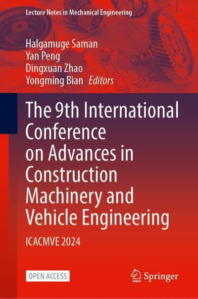 The 9th International Conference on Advances in Construction Machinery and Vehicle Engineering
