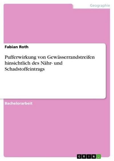 Pufferwirkung von Gewässerrandstreifen hinsichtlich des Nähr- und Schadstoffeintrags