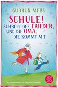 »Schule!«, schreit der Frieder, und die Oma, die kommt mit