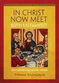 In Christ Now Meet Both East and West
