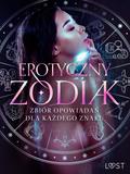 Erotyczny zodiak: Zbiór opowiadan dla kazdego znaku