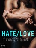 Hate/Love - zbiór opowiadan erotycznych o burzliwych relacjach