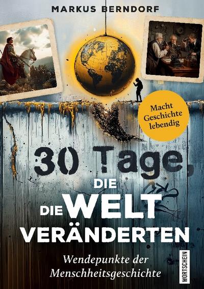 30 Tage, die die Welt veränderten