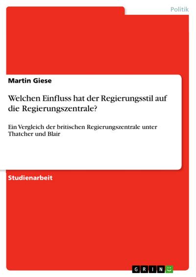 Welchen Einfluss hat der Regierungsstil auf die Regierungszentrale?