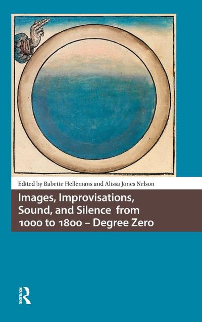 Images, Improvisations, Sound, and Silence from 1000 to 1800 - Degree Zero