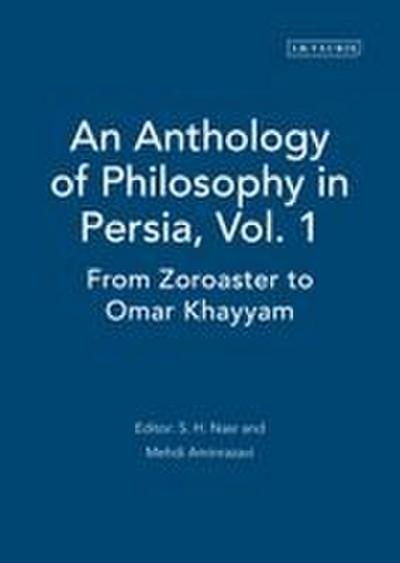 An Anthology of Philosophy in Persia, Vol. 1