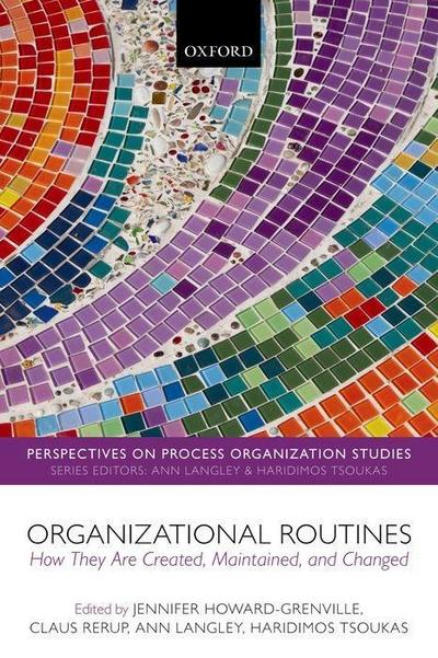 Organizational Routines: How They Are Created, Maintained, and Changed