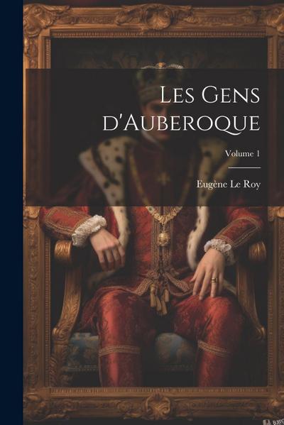 Les gens d’Auberoque; Volume 1