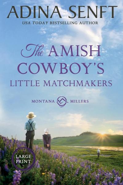 The Amish Cowboy’s Little Matchmakers (Large Print)