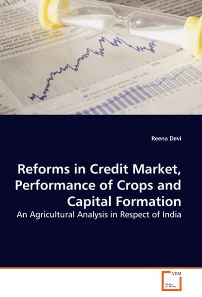 Reforms in Credit Market, Performance of Crops and Capital Formation - Reena Devi