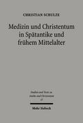 Medizin und Christentum in Spätantike und frühem Mittelalter