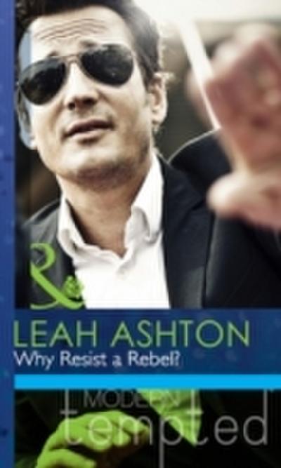 Why Resist a Rebel?