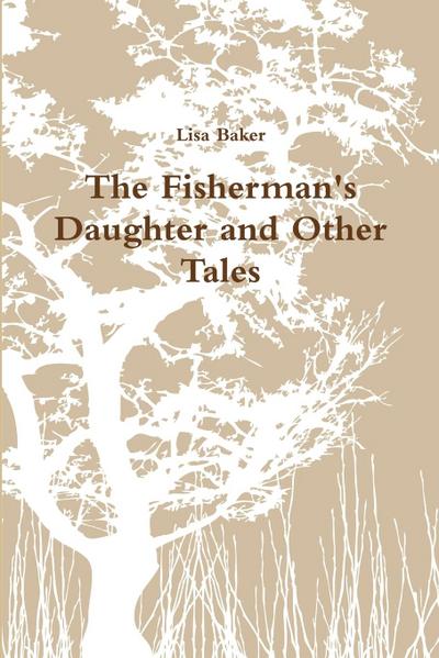 The Fisherman’s Daughter and Other Tales
