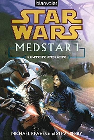 Star Wars. MedStar 1. Unter Feuer