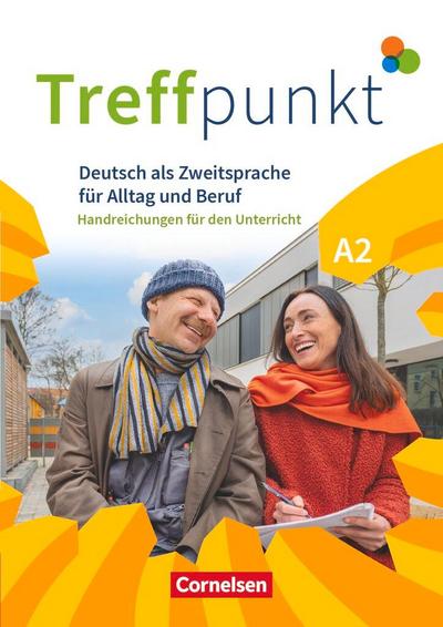 Treffpunkt. Deutsch als Zweitsprache in Alltag & Beruf A2. Gesamtband - Handreichungen für den Unterricht