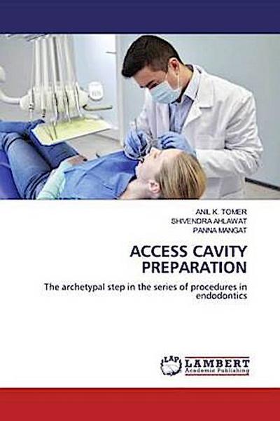 ACCESS CAVITY PREPARATION