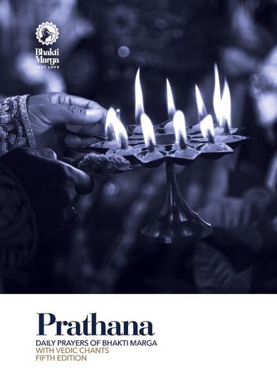 Prathana: Daily Prayers of Bhakti Marga - with Vedic Chants, Fifth Edition