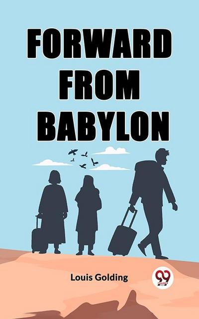 Forward from Babylon