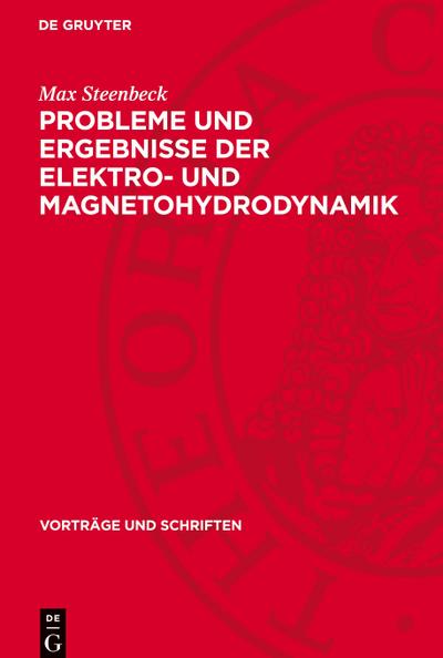 Probleme und Ergebnisse der Elektro- und Magnetohydrodynamik