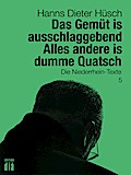 Das Gemüt is ausschlaggebend - Alles andere is dumme Quatsch