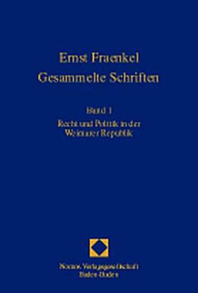 Gesammelte Schriften Recht und Politik in der Weimarer Republik
