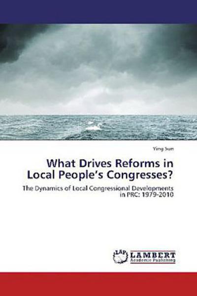 What Drives Reforms in Local People’s Congresses?