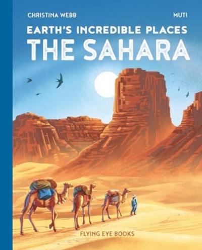 Earth’s Incredible Places: Sahara