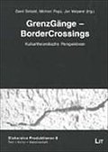 GrenzGänge - BorderCrossings: Kulturtheoretische Perspektiven