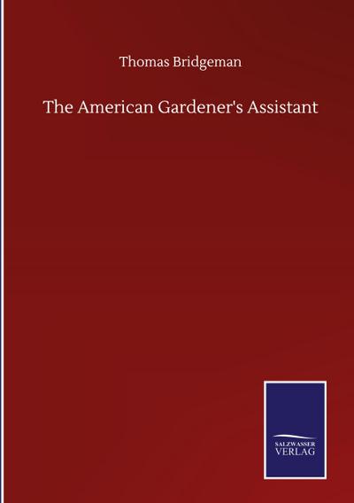 The American Gardener’s Assistant