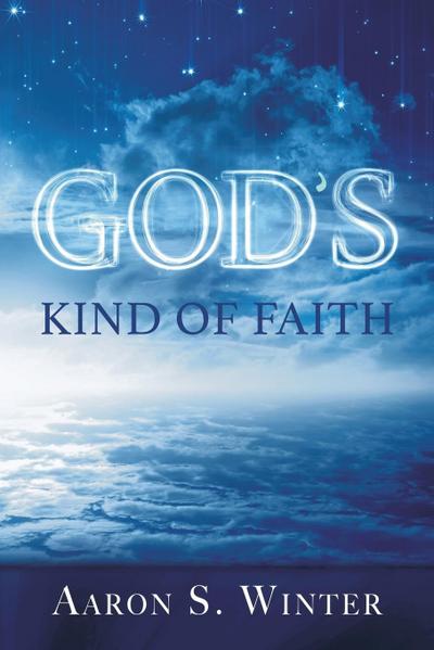 God’s Kind of Faith