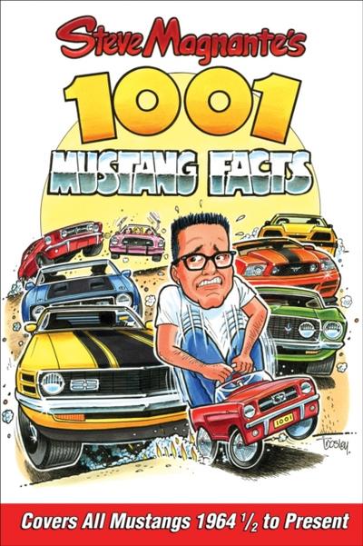 Steve Magnante’s 1001 Mustang Facts