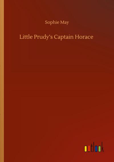 Little Prudy’s Captain Horace