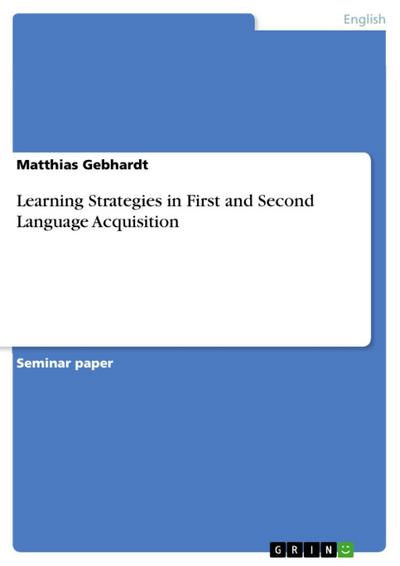 Learning Strategies in First and Second Language Acquisition