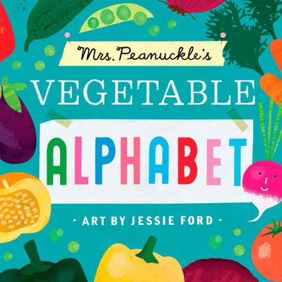 Mrs. Peanuckle’s Vegetable Alphabet