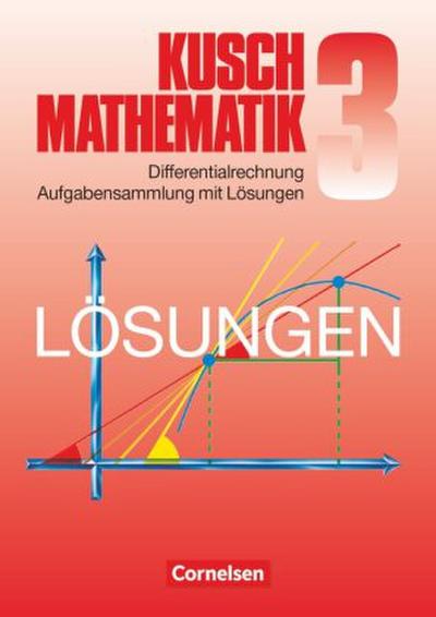 Mathematik, Neuausgabe Kusch: Mathematik - Bisherige Ausgabe - Band 3